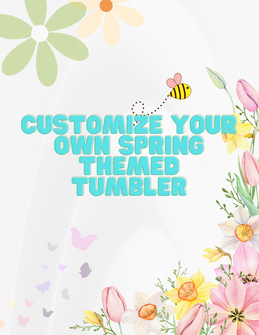 Customize your spring themed tumbler