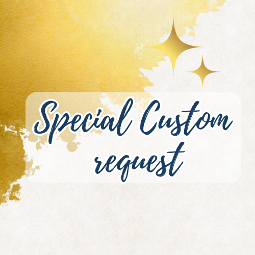 Special Custom request